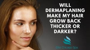 Read more about the article Will Dermaplaning Make My Hair Grow Back Thicker Or Darker?