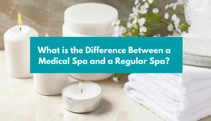 Read more about the article What is the Difference Between a Medical Spa and a Regular Spa?