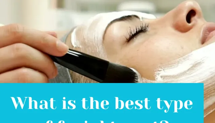 What is the best type of facial to get?